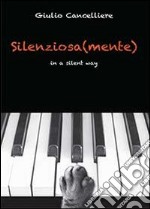 Silenziosa(mente) libro