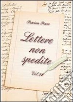 Lettere non spedite. Vol. 2 libro