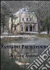 Fantasmi principeschi libro