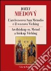 L'arcivescovo San Metodio e il vescovo Viching libro di Serafini Roberto