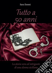 Tutto a 50 anni
