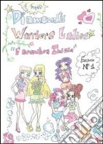 Diamond's warriors ladies. L'avventura inizia