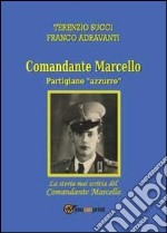 La storia mai scritta del comandante Mar libro