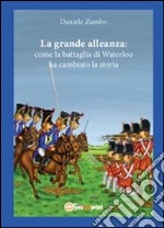 La grande alleanza: come la battaglia di... libro