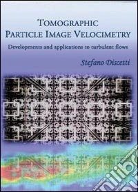 Tomographic Particle Image Velocimetry