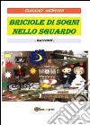 Briciole di sogni nello sguardo libro