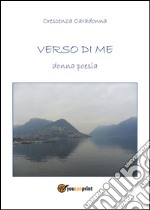 Verso di me. Donna poesia libro