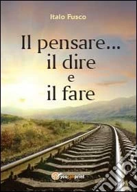 Il pensare il dire e il fare libro
