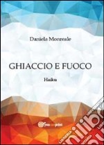 Ghiaccio e fuoco. Haiku libro