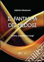 Il fantasma dei Medosi libro