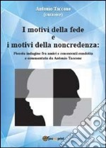 I motivi della fede e i motivi della noncredenza libro