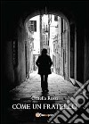 Come un fratello libro di Rossi Ornella