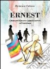 Ernest. Chiamarsi Ernesto quando invece sei Loredana libro