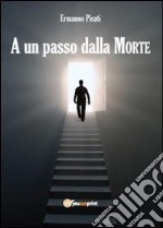 A un passo dalla morte