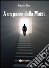 A un passo dalla morte libro