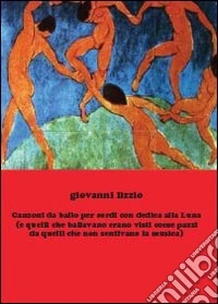 Canzoni da ballo per sordi con dedica alla luna libro
