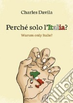 Perché solo l'Italia? libro