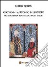 Giovanni Antonio Menavino. Un genovese di Voltri schiavo dei turchi libro di Torretta Umberto