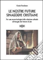 Le nostre future sinagoghe cristiane libro