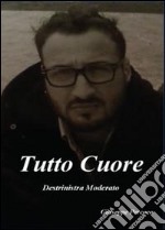 Tutto cuore libro