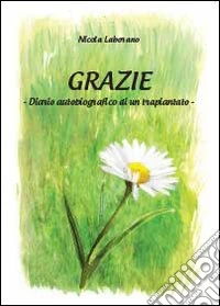 Grazie. Diario autobiografico di un trapiantato libro