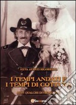 I tempi andati e i tempi di cottura (con qualche divagazione) libro