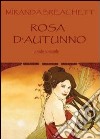 Rosa d'autunno libro di Breachett Miranda