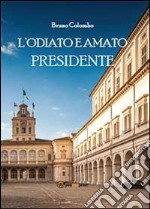 L'odiato e amato presidente libro