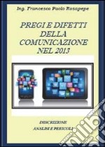 Pregi e difetti della comunicazione nel 2013 libro