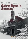 Saint-Oyen's secrets libro di Montecatino Michela