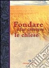 Fondare e far crescere le chiese libro