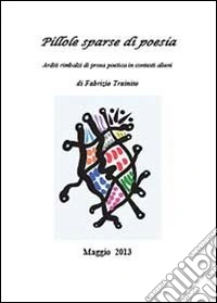 Pillole sparse di poesia libro