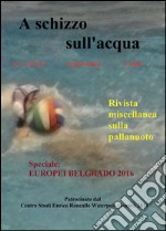 A schizzo sull'acqua (2016). Vol. 0 libro