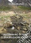 Un cammino di fede o una religione sterile? libro