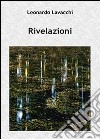 Rivelazioni libro di Lavacchi Leonardo