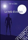 La metà di credere libro