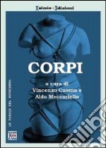 Corpi. Teorie, pratiche e arti dei corpi nel Novecento libro