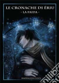 Le cronache di Èriu. La faida libro