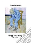 Viaggio nel tempo libro di Frustagli Domenico