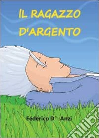 Il ragazzo d'argento