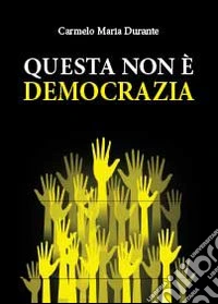 Questa non è democrazia