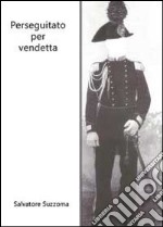 Perseguitato per vendetta libro