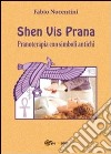 Shen Vis Prana. Pranoterapia con simboli antichi libro di Nocentini Fabio
