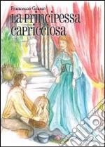 La principessa capricciosa libro