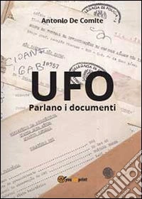 UFO. Parlano i documenti