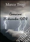 Camaiore. 25 dicembre 12078 libro di Trogi Marco