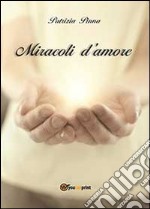 Miracoli d'amore libro