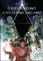 Il ritorno del cavaliere arcano libro