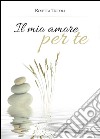 Il mio amore per te libro