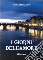 I giorni dell'amore libro